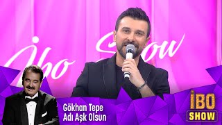 Gökhan Tepe - Adı Aşk Olsun Resimi