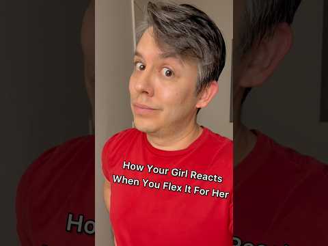 How Your Girl Reacts When You Flex It For Her - Nick Guerra