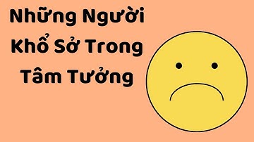 Những Người Khổ Sở Trong Tâm Tưởng - Tri kỷ cảm xúc Web5ngay