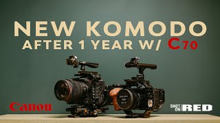 WHY I BOUGHT A RED KOMODO AFTER 1+ YEAR WITH THE CANON C70