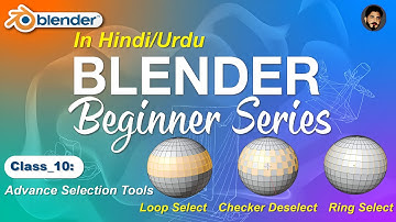 Class 10 | Edit Mode Advance Geometry Selection Methods | Beginner Blender Series in Hindi/Urdu