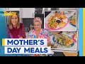 Making the perfect Mother’s Day meals | Today Show Australia