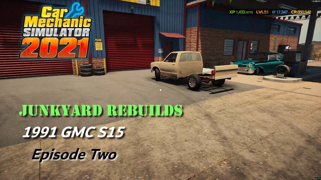 Car Mechanic Simulator 2021 - Junkyard Rebuilds - 1991 GMC S15 - Episode Two
