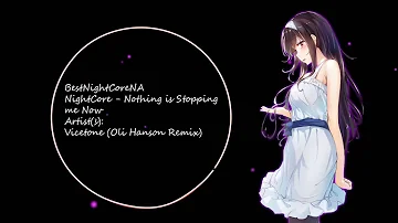 NightCore - Nothing is Stopping Me Now ( Oli Hanson Remix )
