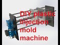 Diy allelectric plastic injection molding machine