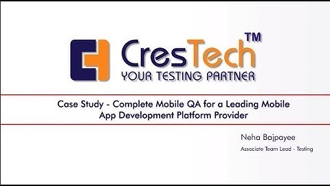 Case Study - Complete Mobile QA for a leading Mobile App development platform provider