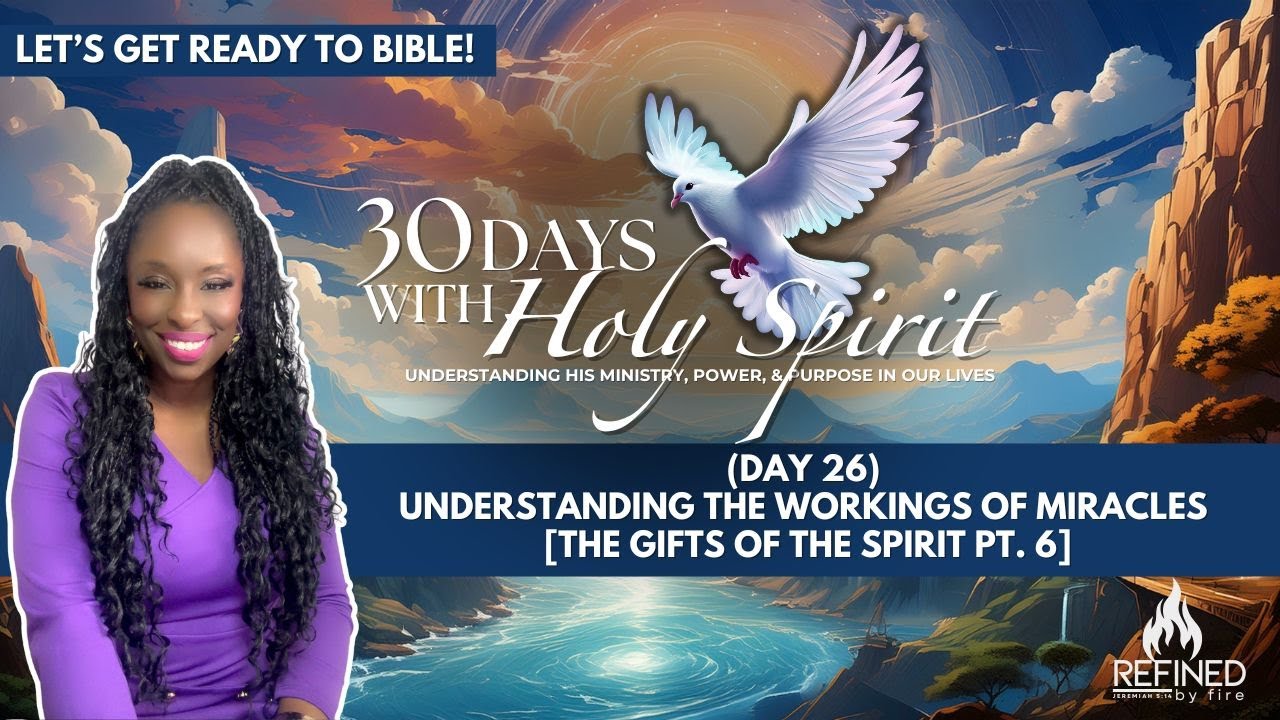 (Day 27) Understanding the Workings of Miracles  [The Gifts of the Spirit Pt. 7]