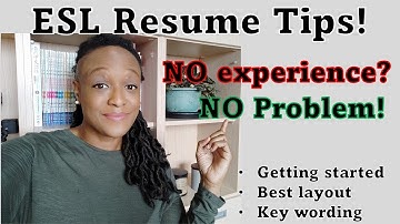 Creating An IMPRESSIVE ESL Resume With  NO EXPERIENCE
