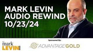 Mark Levin Audio Rewind - 10/23/24