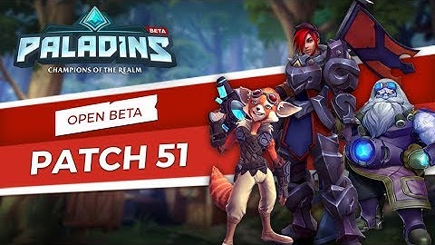 Paladins - Open Beta 51 Patch Overview
