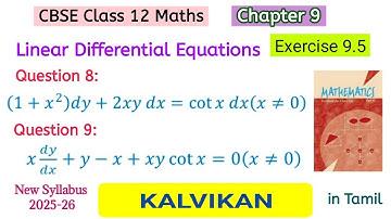 Class 12 Maths Ch 9 Linear Differential Equations Exercise 9.5 Question 8, 9 in Tamil by Kalvikan