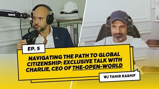 Unlock Your Global Potential | CEO of The Open World Shares the Journey to Becoming a Global Citizen