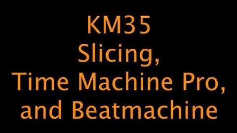 KONTAKT MASTERY #35 - SLICING/TIME MACHINE PRO/BEATMACHINE