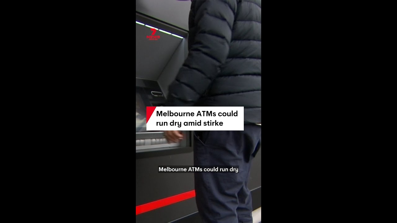 Melbourne ATMs could run dry amid strike