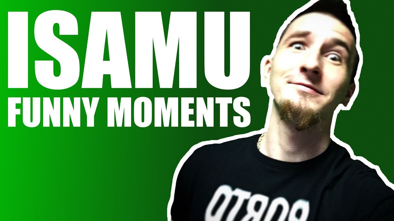 ISAMU FUNNY MOMENTS #2
