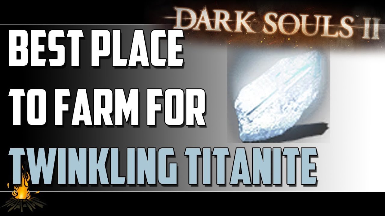The BEST Place to Farm for Twinkling Titanite in Dark Souls 2