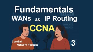 CCNA Chapter 3 Podcast | Fundamentals of WANs & IP Routing Explained | CCNA 200-301 #ccna #cisco