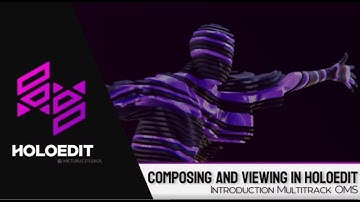 HoloEdit Tutorial: Multi-Track Compositing - OMS Introduction - HoloEdit 2020.3 (1 of 2)