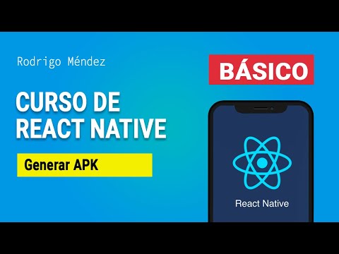 16. Generar APK y Tareas - Curso REACT NATIVE