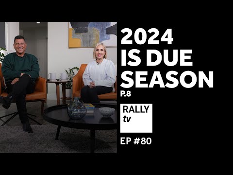 2024 is Due Season - Part 8 - Rally TV - Ep #80