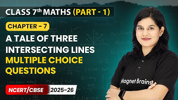 A Tale of Three Intersecting Lines - Multiple Choice Questions | Class 7 Maths Part A | Ch 7 | CBSE