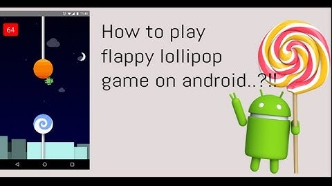 How to play default flappy Lollipop game on Android