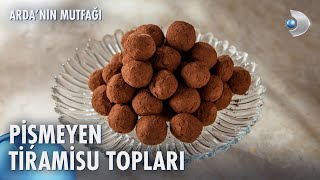 Pişmeyen Tiramisu Topları | Arda'nın Mutfağı 191. Bölüm