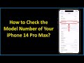How to Check the Model Number of Your iPhone 14 Pro Max?