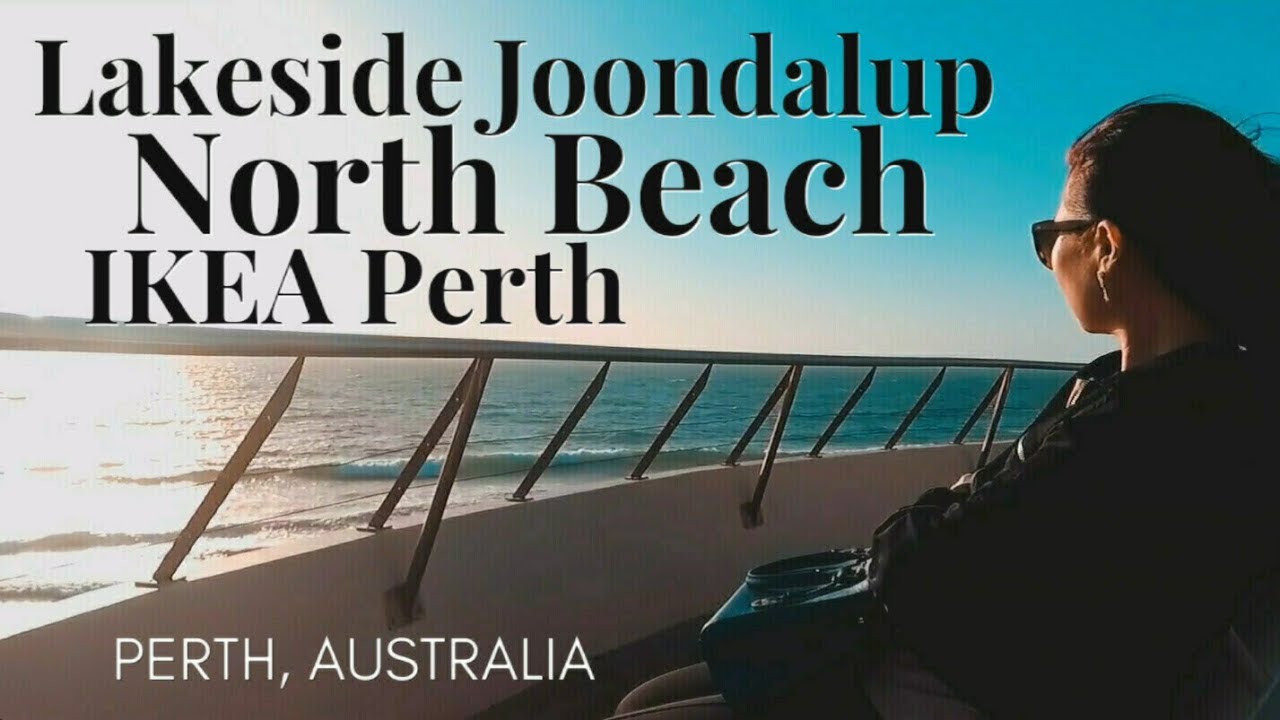 Lakeside Joondalup North Beach Ikea Perth Youtube