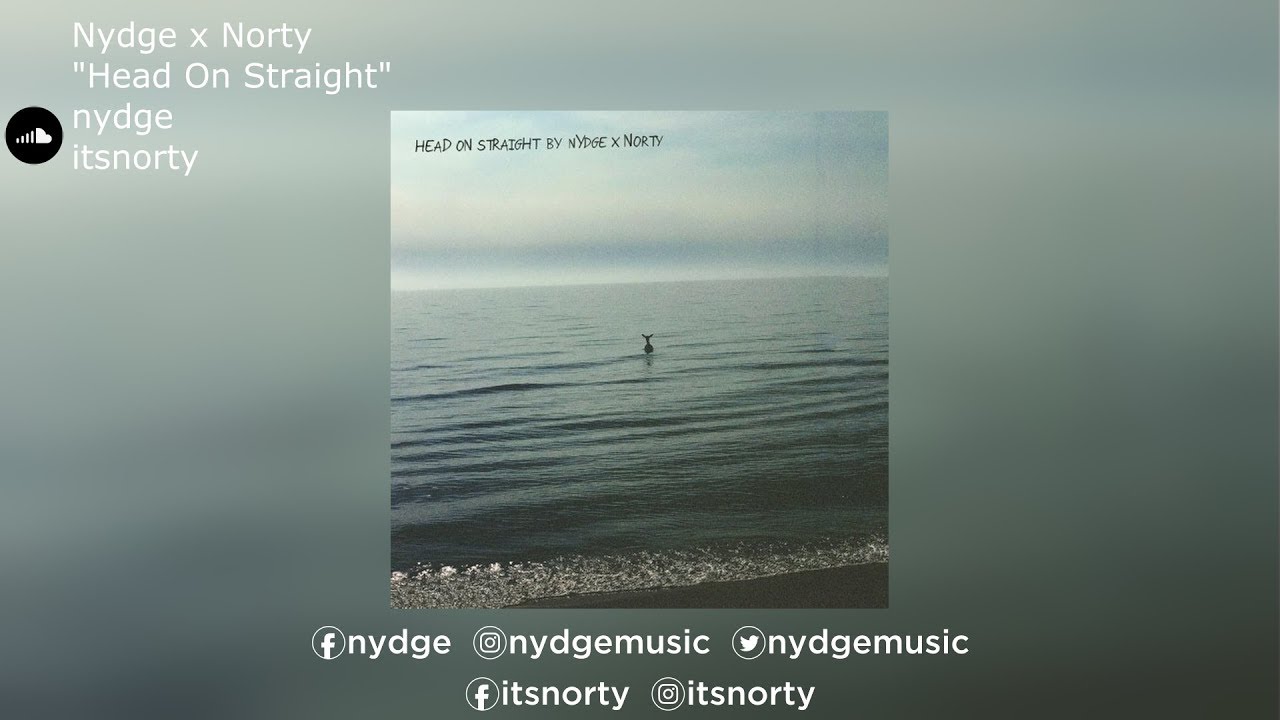 Nydge x Norty | "Head On Straight"