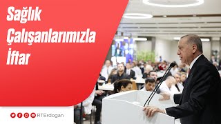 Sağlık Çalışanlarımızla İftar