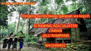 DONGENG SUNDA:SI RAWING KIWARI BAGIAN 02