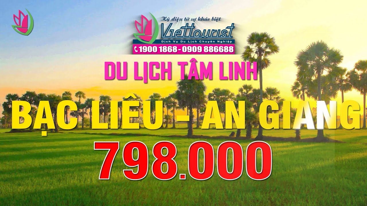 tour du lịch an giang Update 2022 Tour du lịch Tâm Linh Bạc Liêu - An Giang Hành trình về 2 vùng đất linh thiêng nhất Miền Tây Nam Bộ