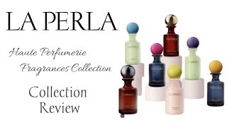 La Perla Haute Perfumerie Fragrances Collection Review 🎀