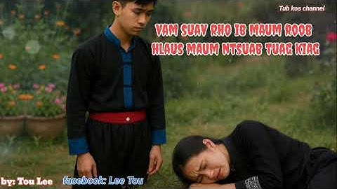 Vam suav rho ib maum roob hlaus maum ntsuab tuag kiag (full story). 12/12/2025