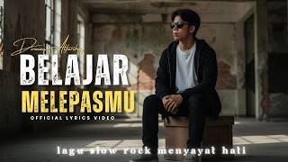 BELAJAR MELEPASMU - Lagu Slow Rock Sedih Terbaru