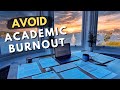 How to Avoid ACADEMIC BURNOUT ⎢8 Essential Steps to Avoid Academic Burnout