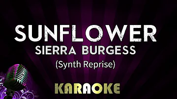 Sunflower - Sierra Burgess (Synth Reprise) | HIGHER Key Karaoke Version Instrumental Lyrics Cover