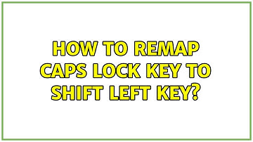 Ubuntu: How to remap Caps Lock key to Shift Left key?