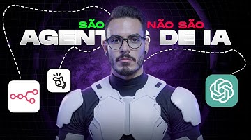 AS DIFERENÇAS ENTRE AGENTES de IA, GPTs, e Automações!