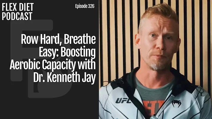 Episode 326: Row Hard, Breathe Easy: Boosting Aerobic Capacity with Dr. Kenneth Jay
