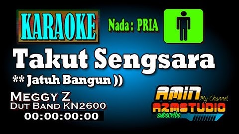 TAKUT SENGSARA || Meggy Z || KARAOKE Nada PRIA