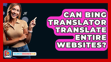 Can Bing Translator Translate Entire Websites? - SearchEnginesHub.com