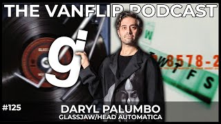 GLASSJAW / HEAD AUTOMATICA - Daryl Palumbo Interview - Lambgoat&#39;s Vanflip Podcast (Ep. #125)