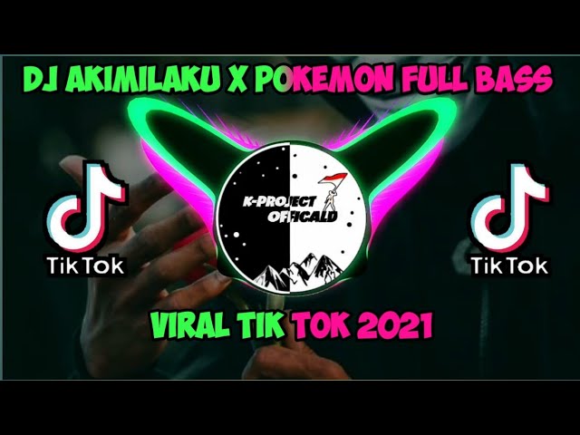 DJ AKIMILAKU X POKEMON FULL BASS VIRAL TIK TOK  2021 class=