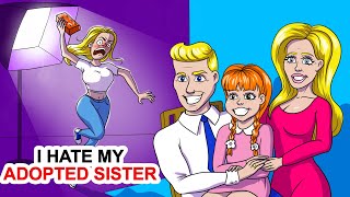 I Hate My Adopted Sister | My Story Animated
