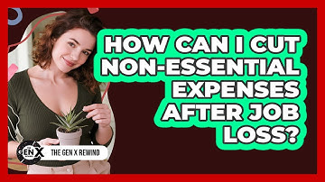 How Can I Cut Non-Essential Expenses After Job Loss?
