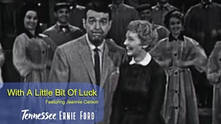 Tennessee Ernie Ford With A Little Bit Of Luck