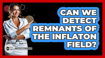 Can we detect remnants of the inflaton field?