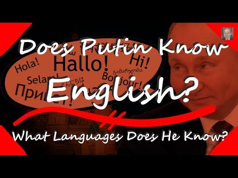 Does Putin Speak English? - What Languages Does Putin Speak?